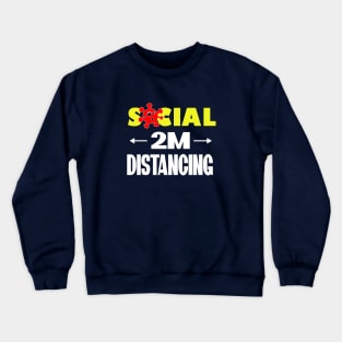 SOCIAL DISTANCING T-SHIRT Crewneck Sweatshirt